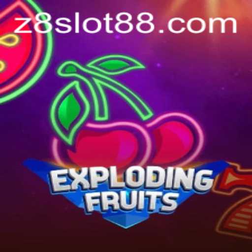 ExplodingFruits: An Exciting Adventure in the Z8 Slot Universe