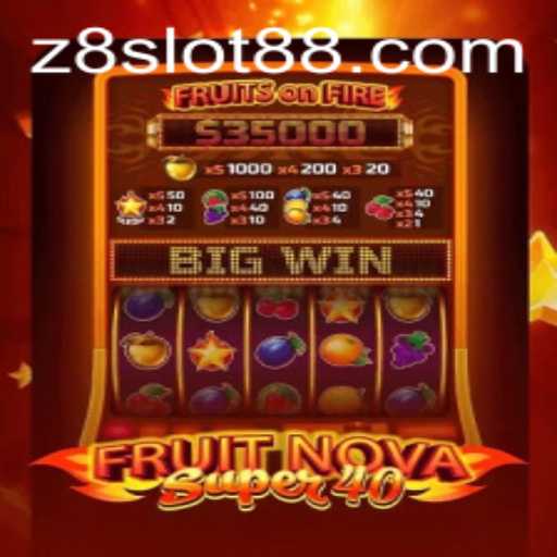 Explore the Exciting World of FruitNovaSuper40 – The Z8 Slot Sensation